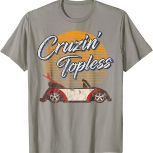 Cruzin Topless Convertible Shirt, Distressed Retro Tee, Classic Car Gift