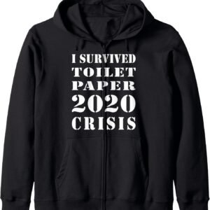 Toilet Paper Crisis Survivor Hoodie, 2020 Pandemic Humor Zip Hoodie, Funny Covid Gift