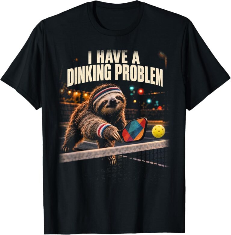 I Have A Dinking Problem Sloth Shirt, Pickleball Net Rally Tee, Funny Pickleball Gift design