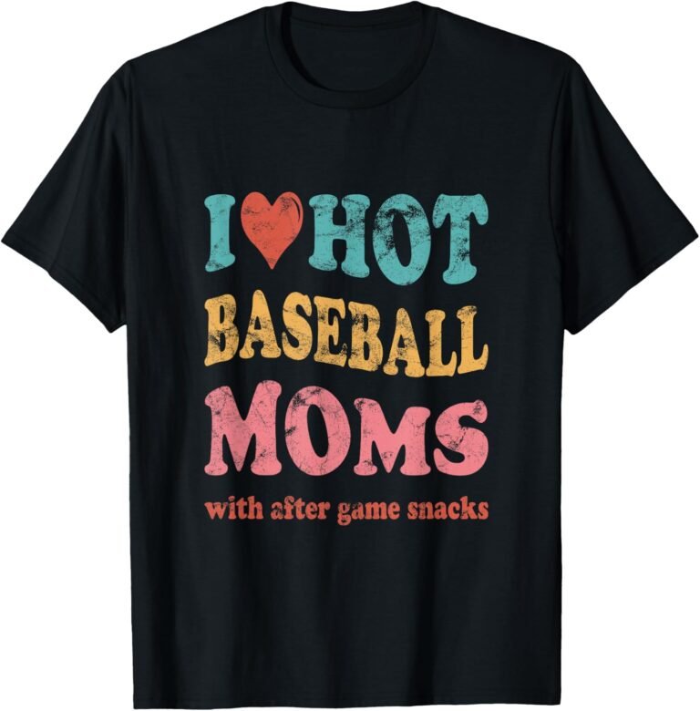 I Love Hot Baseball Moms Shirt, Funny After Game Snacks Tee, Baseball Mom Gift design