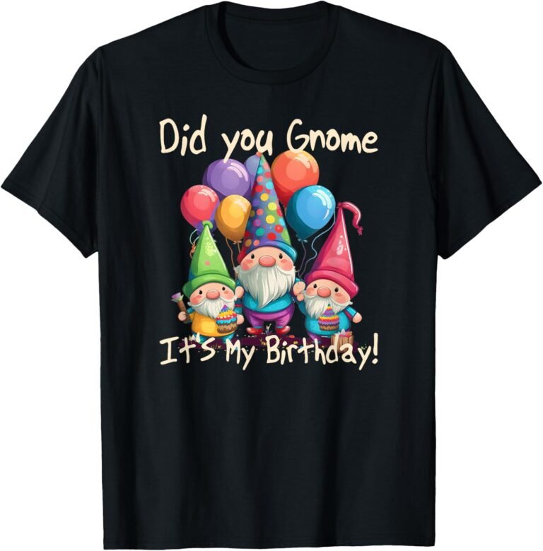 Did You Gnome It's My Birthday Shirt, 3 Gnomes Balloons Tee, Party Gift design