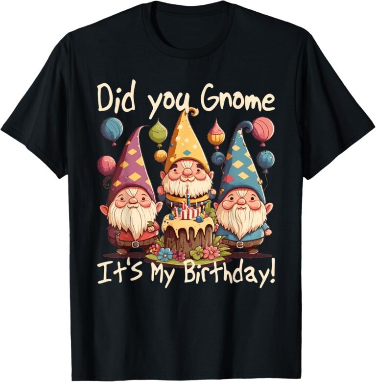 Did You Gnome It's My Birthday Text Shirt, 3 Gnomes Party Tee, Birthday Gift design