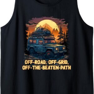 Off-Road Off-Grid Off-The-Beaten-Path Shirt, Overlanding Tank, Camping Gift