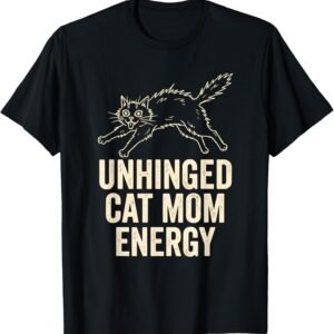 Unhinged Cat Mom Energy Shirt, Pouncing Cat Tee, Funny Cat Gift