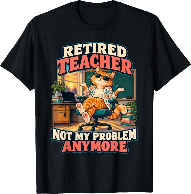 Retired Teacher Cat Shirt, Not My Problem Anymore Tee, Retirement Gift design