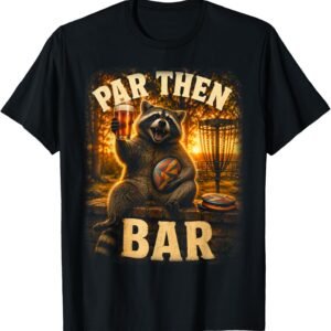 Par Then Bar Disc Golf Shirt, Raccoon Sunset Cheers Tee, Funny Disc Golfer Gift