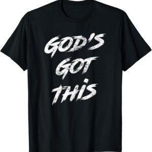 God's Got This Shirt, Christian Faith Tee, Inspirational Gift
