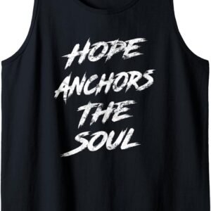 Hope Anchors The Soul Shirt, Christian Faith Tank, Inspirational Gift