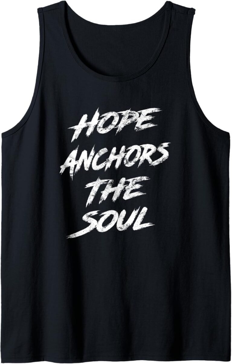 Hope Anchors The Soul Shirt, Christian Faith Tank, Inspirational Gift design