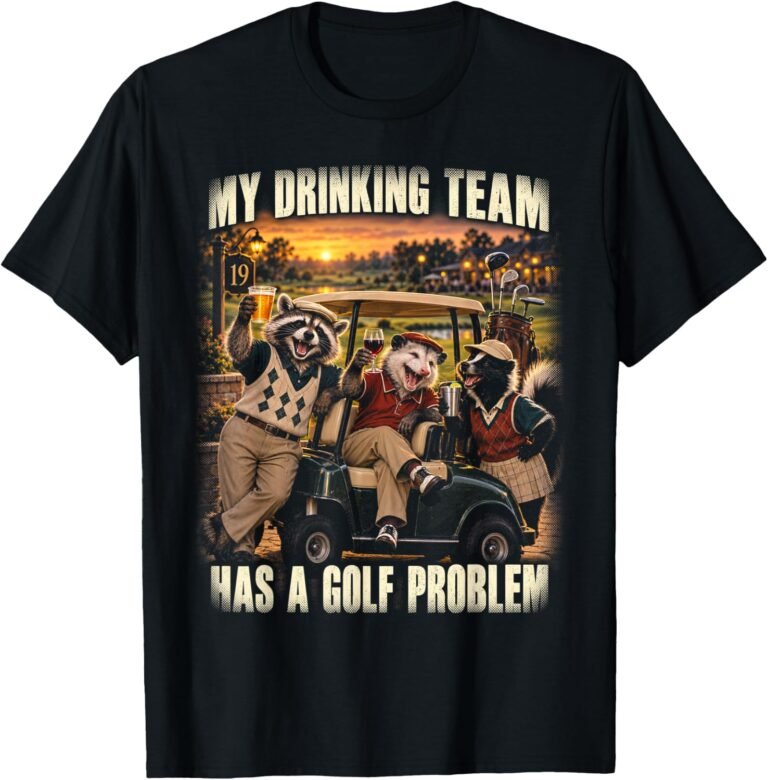 My Drinking Team Has A Golf Problem Shirt, Funny Golfer Tee, Golf Humor Gift design