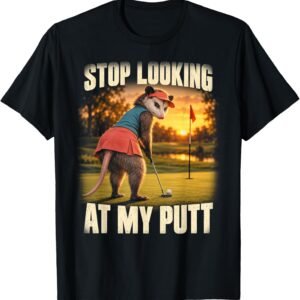 Stop Looking At My Putt Shirt, Funny Golf Women Tee, Ladies Golf Humor Gift