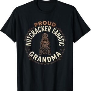 Proud Nutcracker Fanatic Grandma Shirt, Arched Badge Nutcracker Tee, Christmas Grandma Gift