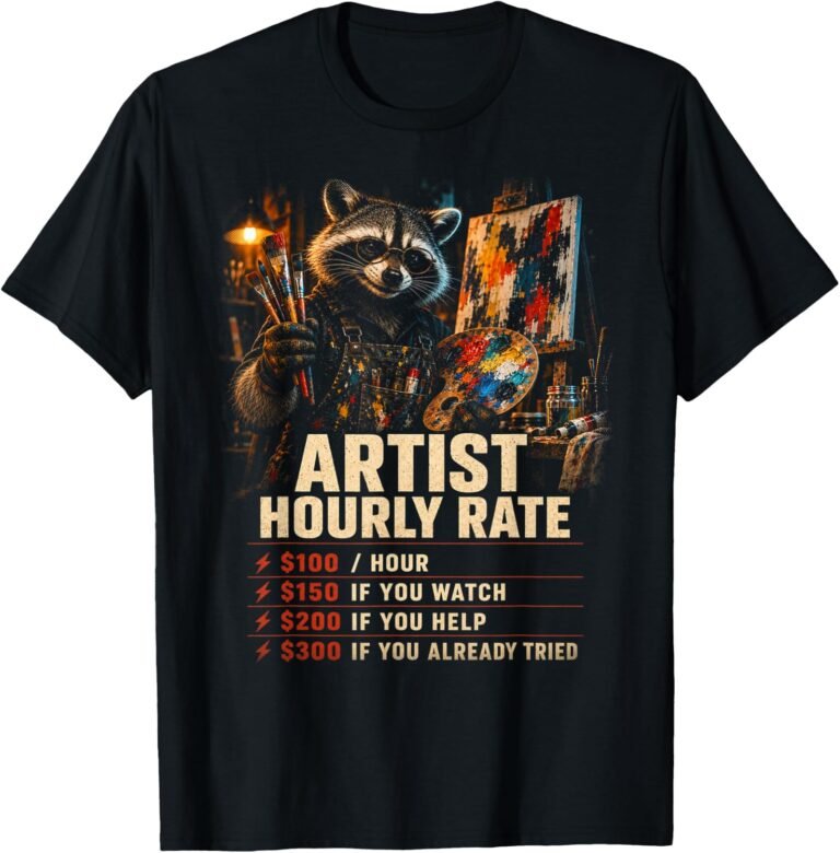 Artist Hourly Rate Shirt, Funny Raccoon Tee, Artist Gift design