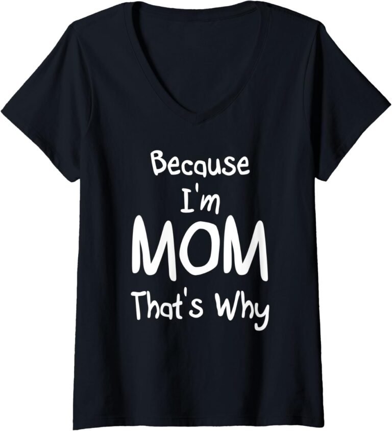 Because I'm Mom That's Why Shirt, Funny Mom Tee, Mom Gift design