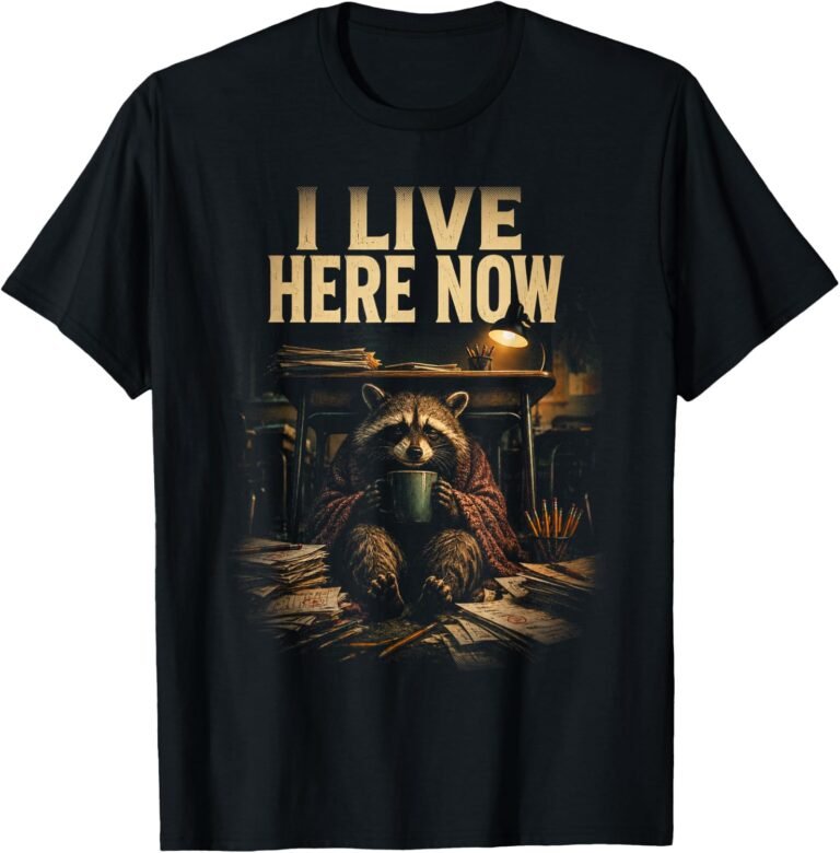 I Live Here Now Teacher Shirt, Funny Raccoon Tee, Teacher Gift design