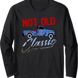 I'm Not Old I'm Classic Truck Shirt, Vintage Distressed Tee, Birthday Gift