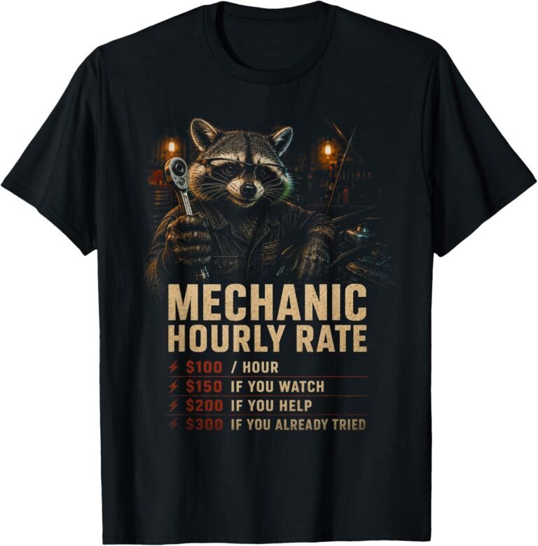 Mechanic Hourly Rate Shirt, Funny Raccoon Tee, Mechanic Gift design