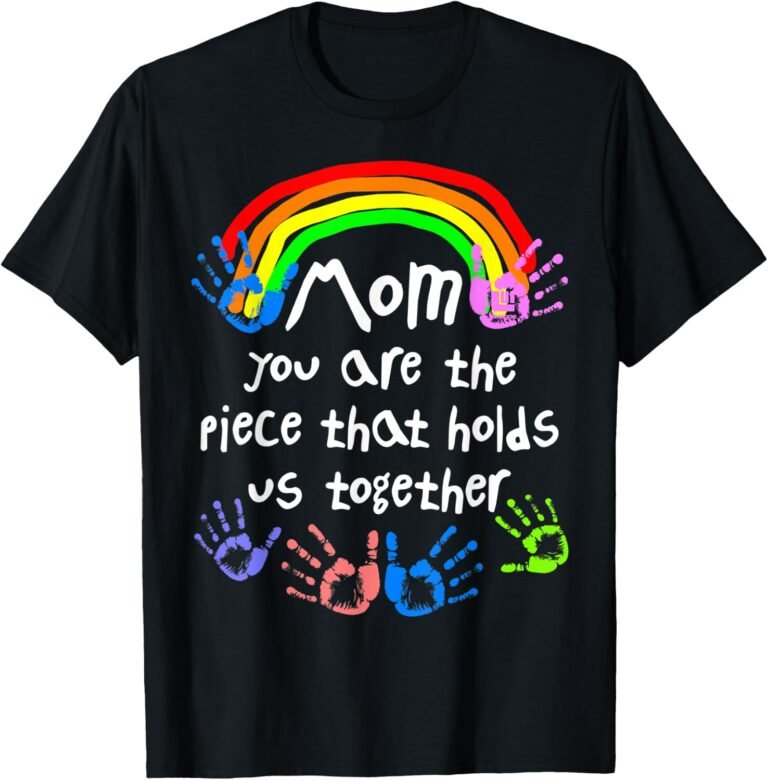 Mom You Are The Piece That Holds Us Together Shirt, Heartfelt Mom Tee, Mother's Day Gift design