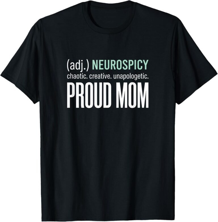 Neurospicy Proud Mom Shirt, Chaotic Creative ADHD Tee, Mom Gift design