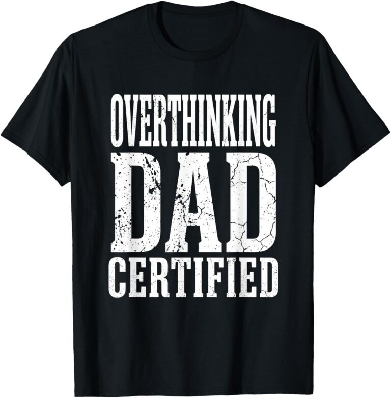 Overthinking Dad Shirt, Funny Distressed Dad Tee, Dad Gift design