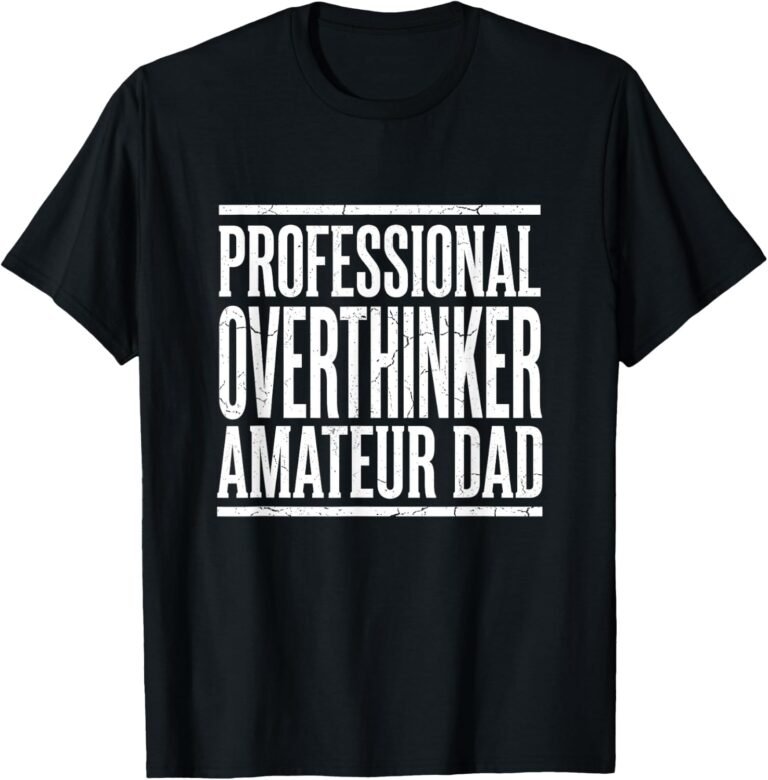 Professional Overthinker Amateur Dad Shirt, Funny Dad Tee, Dad Gift design