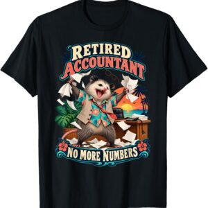 Retired Accountant Shirt, No Numbers Opossum Tee, Accountant Retirement Gift