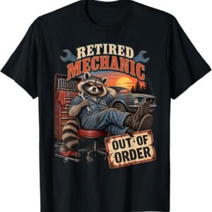 Retired Mechanic Shirt, Out Of Order Raccoon Tee, Mechanic Retirement Gift