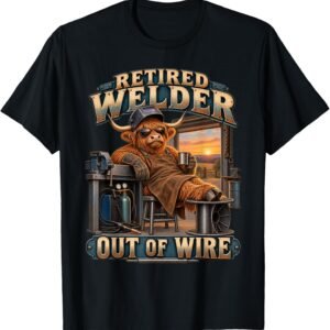 Retired Welder Shirt, Out Of Wire Highland Cow Tee, Welder Retirement Gift