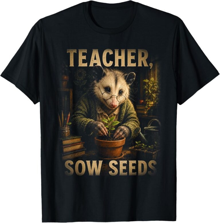Teacher Sow Seeds Shirt, Funny Opossum Tee, Teacher Gift design