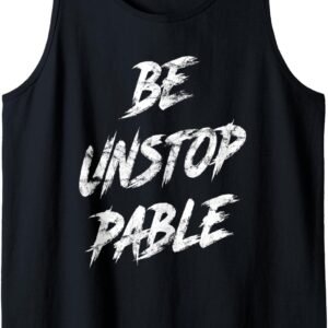 Unstoppable Shirt, Motivational Tank, Inspirational Gift