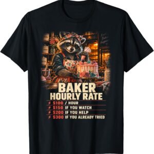 Baker Hourly Rate Shirt, Funny Raccoon Bakery Gift Tee, Cake Decorator Rate Chart Graphic