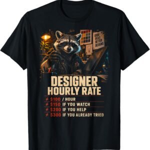 Graphic Designer Hourly Rate Shirt, Funny Raccoon Designer Gift Tee, Revision Rate Chart Graphic