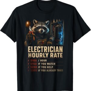 Electrician Hourly Rate Shirt, Funny Raccoon Electrician Gift Tee, Breaker Panel Rate Chart Graphic