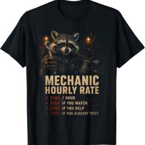 Mechanic Hourly Rate Shirt, Funny Raccoon Mechanic Gift Tee, Garage Bay Rate Chart Graphic