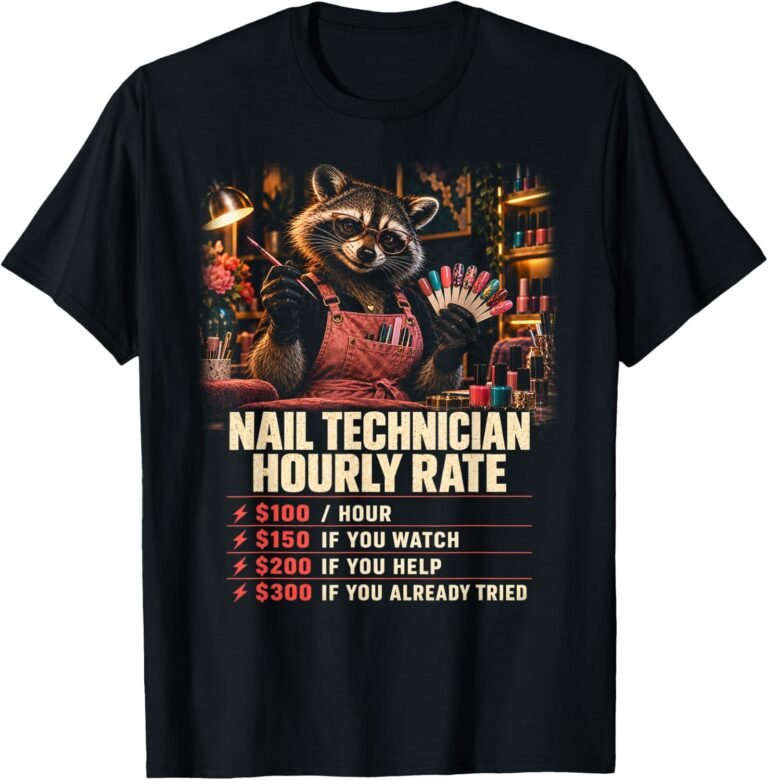 Nail Technician Hourly Rate Shirt, Funny Raccoon Nail Tech Gift Tee, Salon Rate Card Graphic design
