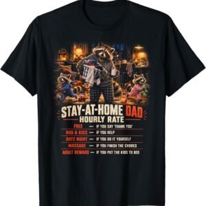 Stay at Home Dad Hourly Rate Shirt, Funny Raccoon Family Gift Tee, Dad Life Rate Chart Graphic