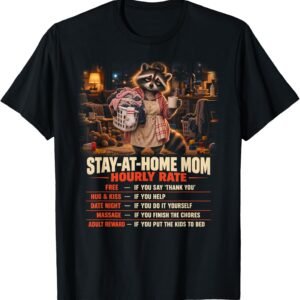 Stay at Home Mom Hourly Rate Shirt, Funny Raccoon Mom Gift Tee, Mom Life Rate Chart Graphic