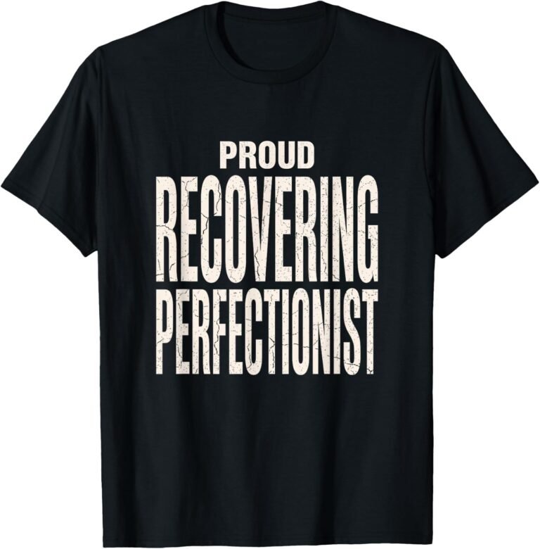 Proud Recovering Perfectionist Shirt, Distressed Typography Tee, Funny Perfectionist Gift design