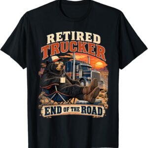 Retired Trucker End Of The Road Shirt, Funny Bear Tee, Retirement Gift
