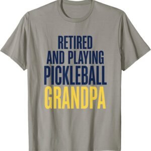 Retired And Playing Pickleball Grandpa Bold Block